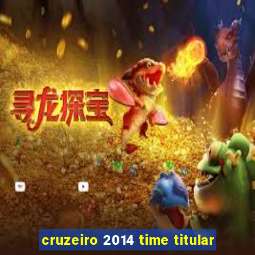 cruzeiro 2014 time titular